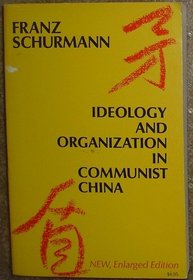 Ideology and Organization in Communist China, Second enlarged edition (Center for Chinese Studies, Uc Berkeley)