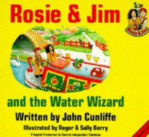 Rosie and Jim and the Water Wizard (Rosie & Jim Story Books)