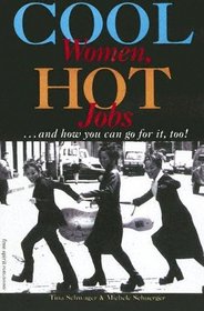 Cool Women, Hot Jobs: ...and How You Can Go for It, Too! (Dream It! Do It!)