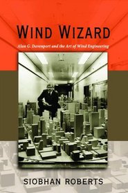 Wind Wizard: Alan G. Davenport and the Art of Wind Engineering