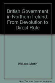 British Government in Northern Ireland: From Devolution to Direct Rule