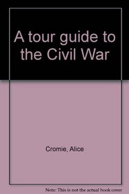 A tour guide to the Civil War