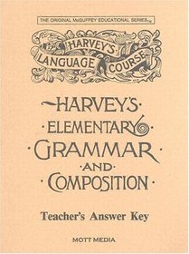 Answer Key for Harvey's Elementary Grammar and Composition: Answers and Teaching Helps