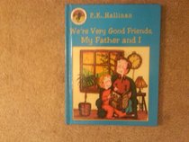 We're Very Good Friends, My Father and I (We're Very Good Friends (Hardcover Ideals))