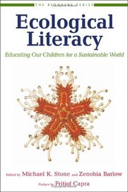 Ecological Literacy: Educating our Children for a Sustainable World (The Bioneers Series)