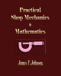 Practical Shop Mechanics And Mathematics