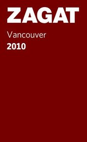 2010 Vancouver Restaurants (Pocket Guide) (ZAGAT Pocket Guides)