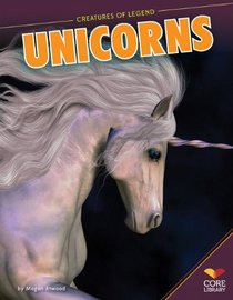 Unicorns (Creatures of Legend)