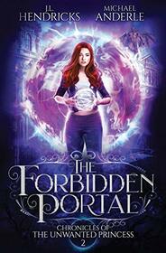 The Forbidden Portal: A YA Halfling Fae UF/Adventure Series (Chronicles of the Unwanted Princess)