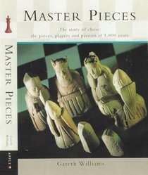 Master Pieces: The Story of Chess: the People, Players and Passion of 1000 Years