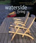 Waterside Living : Inspirational Homes By lakes, Rivers and the Sea