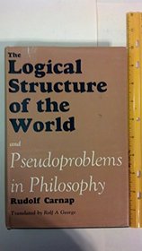 The Logical Structure of the World  and Pseudoproblems in Philosophy