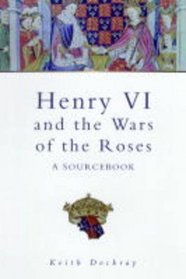 Henry VI, Margaret of Anjou and the Wars of the Roses: A Source Book (Sutton History Paperbacks)