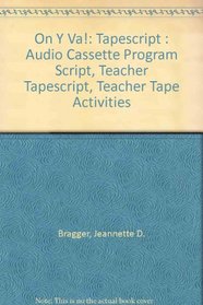 On Y Va!: Tapescript : Audio Cassette Program Script, Teacher Tapescript, Teacher Tape Activities
