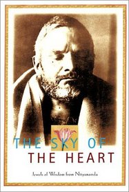 The Sky of the Heart: Jewels of Wisdom from Nityananda