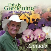 This is Gardening : Annuals (This Is Gardening)