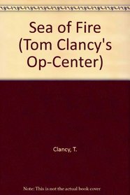 Sea of Fire (Tom Clancy's Op-Center)