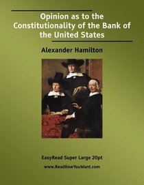 Opinion as to the Constitutionality of the Bank of the United States