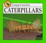 Caterpillars (Creepy Crawlers)