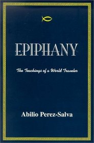 Epiphany: The Teachings of a World Traveler