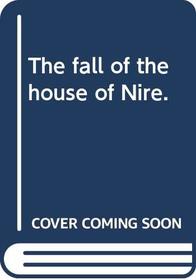 The Fall of the House of Nire