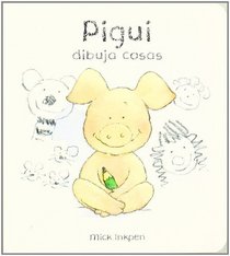 Pigui dibuja cosas / Wibbly Pig makes Pictures (Pigui / Wibbly Pig) (Spanish Edition)