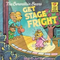 The Berenstain Bears Get Stage Fright - First Time Books