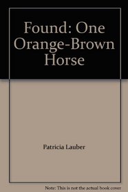 Found: One Orange-Brown Horse