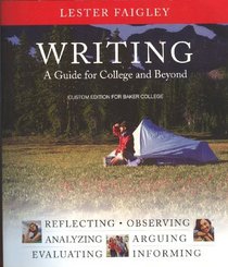 Writing (A Guide for College and Beyond), Custom Edition for Baker College