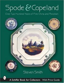 Spode  Copeland: Over Two Hundred Years Of Fine China And Porcelain