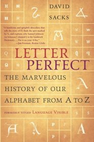 Letter Perfect : The Marvelous History of Our Alphabet From A to Z