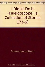 I Didn't Do It (Kaleidoscope : a Collection of Stories 173-6)