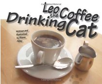 Leo the Coffee Drinking Cat