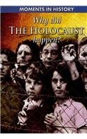 Why Did the Holocaust Happen? (Moments in History)