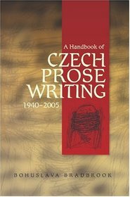 A Handbook of Czech Prose Writings 1940-2005