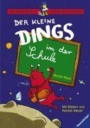 Der kleine Dings in der Schule. ( Ab 6 J.).