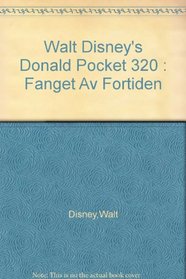 Walt Disney's Donald Pocket 320 : Fanget Av Fortiden