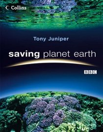 Saving Planet Earth: What Is Destroying the Earth and What You Can Do to Help