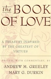 The Book of Love: A Treasury Inspired by the Greatest of Virtues