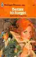 Better to Forget (Harlequin Romance, No 2183)