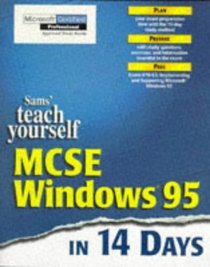 Teach Yourself McSe Windows 95 in 14 Days: McSe Exam Preparation Guide (Sams Teach Yourself)