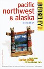 Berkeley Guides: Pacific Northwest & Alaska: On the Loose, On the Cheap, Off the Beaten Path (3rd ed)