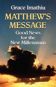 Matthew's Message: Good News for the New Millennium