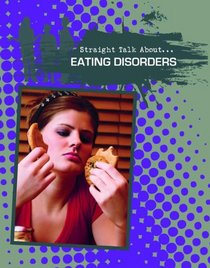 Eating Disorders (Straight Talk About)