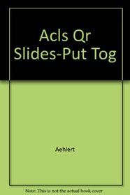 Acls Qr Slides-Put Tog