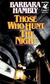 Those Who Hunt the Night