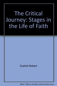 The critical journey: Stages in the life of faith
