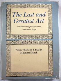 Last and Greatest Art: Some Unpublished Poetical Manuscripts of Alexander Pope
