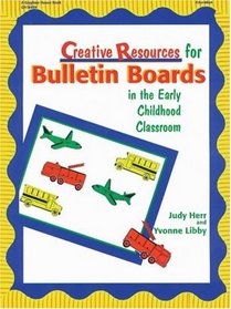 Creative Resources for Bulletin Boards in the Early Childhood Classroom