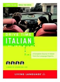 Drive Time: Italian (CD) : Learn Italian While You Drive